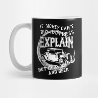 If Money Cant Buy Happiness Explain Hot Rod  Beer Mug